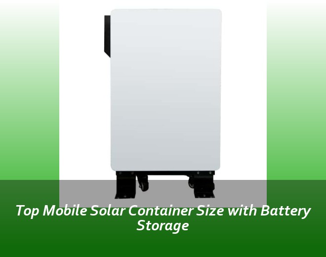 Top Mobile Solar Container Size with Battery Storage
